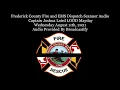 Frederick County Fire and EMS Dispatch Scanner Captain Joshua Laird LODD Mayday