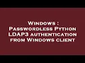 Windows Passwordless Python LDAP3 authentication from Windows client