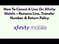 How To Cancel A Line On Xfinity Mobile - Remove Line Transfer Number Return Policy