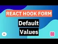 Default Values React Hook Form Tutorial