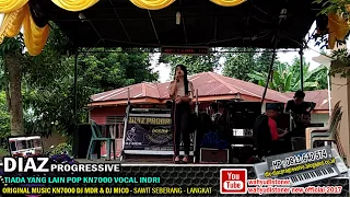 Download INDRI DIAZ - Tiada Yang Lain POP Versi KN7000 DIAZ PROGRESSIVE Live SERAPUH MELDA TG PURA 2018 MP3