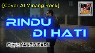 rindu di hati cipt yanto sari cover ai minang rock 