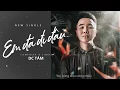 Download Lagu DC TÂM - EM ĐÃ ĐI ĐÂU | MV LYRIC