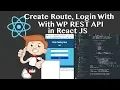 Create React JS Route Login With WP REST API React JS Tutorial in Hindi