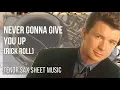 Download Lagu Tenor Sax Sheet Music: How to play Never Gonna Give You Up (Rick Roll) by Rick Astley