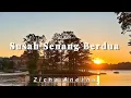 Download Lagu SUSAH SENANG BERDUA _Zicha Anesha (Lirik Lagu) @Irama_Musik-d1t✨