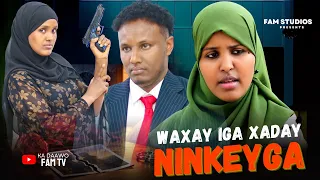 WAXAY IGA XADAY NINKEYGA P3 | FILM CUSUB