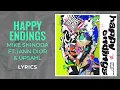 Mike Shinoda - Happy Endings ft. Iann Dior, Upsahl (LYRICS)
