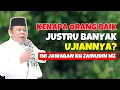 Lagu KENAPA ORANG BAIK JUSTRU BANYAK UJIANNYA JAWABAN MENYENTUH – CERAMAH KH ZAINUDIN MZ TERBARU 2026