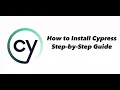 How to Install Cypress for End-to-End Testing Step-by-Step Guide