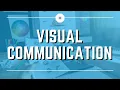 Visual Communication - What is it and why is it important