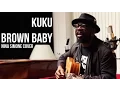 Download Lagu Brown Baby - KUKU Nina Simone Cover | Session Flagrante #1