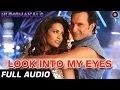 Download Lagu Look Into My Eyes Full Audio | Humshakals | Saif Ali Khan, Esha Gupta