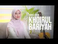 Lagu KHOIRUL BARIYAH - QONITA ZAYYAN