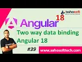Two-way Data Binding in Angular 18 Data Binding in Angular Angular 18 Tutorials