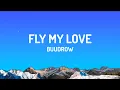 Download Lagu Buudrow - Fly My Love (Lyrics) UNRELEASED VIBE MUSIC LYRIC VIDEO