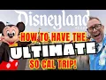 How To Have The ULTIMATE Southern California Disney Vacation