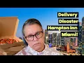 Delivery Disaster Hampton Inn Miami
