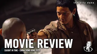 caught in time review china hong kong 2020 action thriller