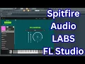 How to Install and Use Spitfire LABS in FL Studio Free Plugin Tutorial