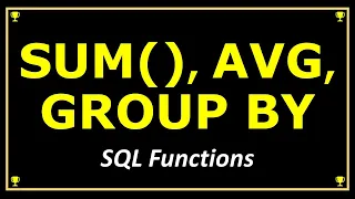 SQL SUM FUNCTION AVG FUNCTION GROUP BY