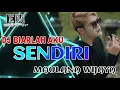 Download Lagu DJ BIARLAH AKU SENDIRI - MAULANA WIJAYA REMIX EM BERRY