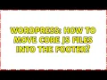 Wordpress How to move core js files into the footer 3 Solutions
