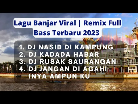 Download MP3 Lagu Banjar Viral | Remix Full Bass Terbaru 2023