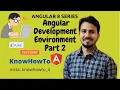 Angular 8 Tutorial - 2 Setting up the Development Environment for Angular