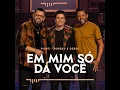 Em Mim Só Dá Você