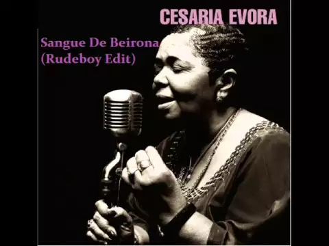 Download MP3 Cesaria Evora - Sangue De Beirona (Rudeboy Edit)