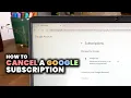 How to Cancel a Google Subscription