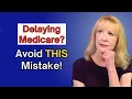 Working Past 65 Avoid This HUGE Medicare Mistake