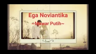 Download EGA NOVIANTIKA - MAWAR PUTIH MP3