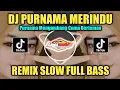 Lagu DJ PURNAMA MERINDU (PURNAMA MENGAMBANG CUMA BERTEMAN) TIKTOK VIRAL SLOW FULL BASS - DJ LIMA ENAM
