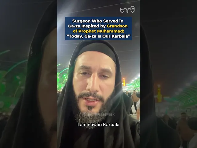 ⁣Surgeon Who Served in Ga-za Inspired by Grandson of Prophet Muhammad: 