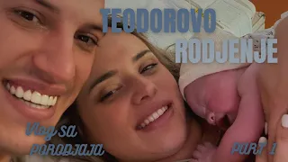 TEODOROVO RODJENJE - VLOG SA MOG 2-OG PORODJAJA part. 1