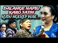 Download Lagu MALIH NAFSU KUDU NUBRUK AE,GORO2 WERUH TATIN GANDRUNG @bagonglucu6113