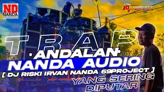 Download DJ Nanda Audio Trap Glerrr Vt Riski Irvan Nanda 69 Project MP3