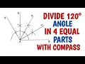 Draw an angle of 120 degree using compass and divide it into 4 equal parts