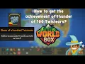 How To Get The Storm Of 100 Twistears Achievement WorldBox New Update