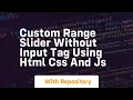 Custom range slider without input tag using html css and js