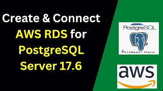 Learn How to Setup and Connect AWS RDS PostgreSQL 17 6 from pgAdmin in 8 Minutes