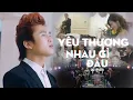 Download Lagu YÊU THƯƠNG NHAU GÌ ĐÂU - DU THIÊN | OFFICIAL MUSIC VIDEO