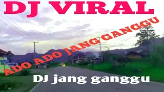 Download ADO ADO JANG GANGGU// JANG GANGGU // DJ JANG GANGGU// DJ VIRAL // #DJREMIX MP3