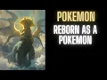 Pokemon Reborn as a Pokemon Part 2