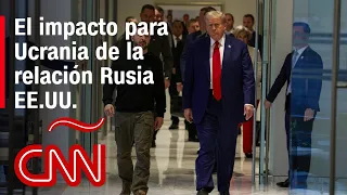 El posible impacto para Ucrania del acercamiento de Estados Unidos y Rusia
