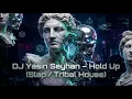 DJ Yasin Seyhan - Hold Up (Slap / Tribal House)