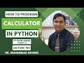 Python calculator program Python Series Part 5 Lecture 100 Dr Muhammad Naveed