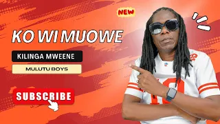 kilinga mweene ko wi muowe official audio